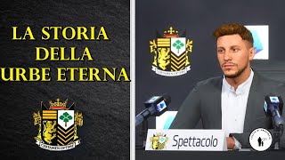 Quando una carriera allenatore supera la vita reale quotLa storia della URBE ETERNAquot [upl. by Romeo510]