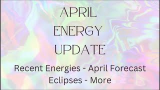 Energy Update April Energy “Light Returning” Eclipses amp More ⭐️ [upl. by Edbert]