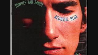 Townes Van Zandt  Automobile Blues [upl. by Ococ]