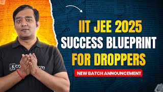 IIT JEE 2025 Success Plan How Droppers Can Succeed in IIT JEE 2025   Must Know Smart Prep Roadmap [upl. by Nylak]