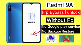 Redmi 9A Frp Bypass 2024  Without Disable google play serviceBackupRestore  Miui 12 Frp Unlock [upl. by Matusow]