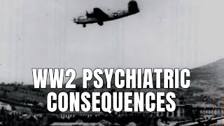 Psychiatric Consequences of WW2 Air Combat [upl. by Ecirtnom]