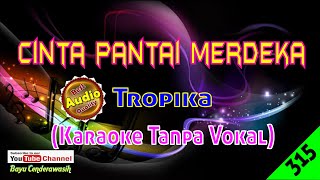 Cinta Pantai Merdeka by Tropika Original AudioHQ  Karaoke Tanpa Vokal [upl. by Cardie]