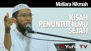 Mutiara Hikmah Kisah Penuntut Ilmu Sejati  Ustadz Muhammad Nuzul Dzikri Lc [upl. by Ybor]