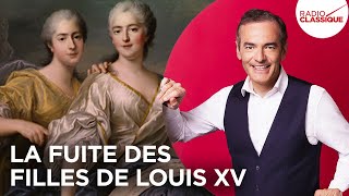 Franck Ferrand raconte  La fuite des filles de Louis XV récit intégral [upl. by Gluck]