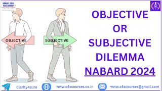 SUBJECTIVE vs OBJECTIVE DILEMMA for NABARD 2024 [upl. by Etnud]