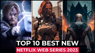 Top 10 New Netflix Original Series Released In 2023  Best Netflix Web Series 2023  Part4 [upl. by Floyd552]