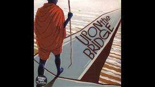 Groundation  Upon The Bridge  2006  full album [upl. by Hctim922]