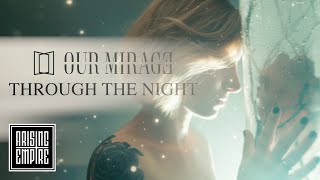 OUR MIRAGE  Through The Night OFFICIAL VIDEO [upl. by Nywrad]