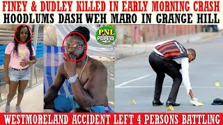 Hoodlums DIRT Maro In Grange Hill  Finey amp Dudley KlLLED In Hanover Crash  Father Charged For Son [upl. by Nij190]