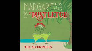 Margaritas amp Mistletoe by The Accomplices [upl. by Ahsiret]