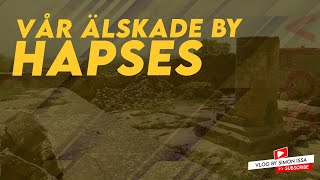 VÅR ÄLSKADE BY HAPSES  VLOG [upl. by Erlina]