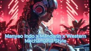 Manyao Indo  Mandarin  Western Mechamania Style [upl. by Atteuqaj15]