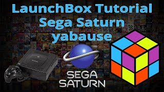 Sega Saturn Yabause Stand Alone  LaunchBox Tutorials [upl. by Zoeller]