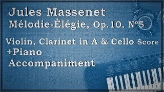 MelodiéÉlégie Op10 nº5  Jules Massenet Acompañamiento Piano  Partitura ViolinClarineteCello [upl. by Stephens]