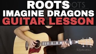 Roots  Imagine Dragons Guitar Tutorial [upl. by Marven]