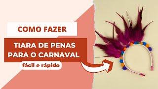 TUTORIAL  TIARA DE PENAS PARA O CARNAVAL [upl. by Marley]