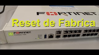 Reset de fabrica do Firewall Fortigate FGT 100F Fortinet [upl. by Piers]