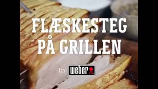 Flæskesteg på grillen fra Weber [upl. by Mccreary]