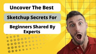 Uncover The Best Sketchup Secrets For Beginners Shared By Experts  sketchup [upl. by Rancell]