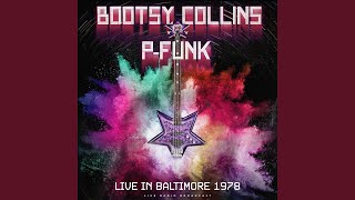 Bootzilla  Ahh… The Name Is Bootsy Baby live [upl. by Berners]