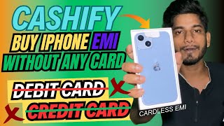 How To Buy Refurbishied iPhone in EMI With Cardless From CashifyBina card ke iphone ko emi buy kare [upl. by Berneta760]