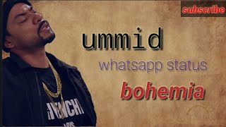 ummid whatsapp status  Bohemia  love 2 heart [upl. by Emmi17]