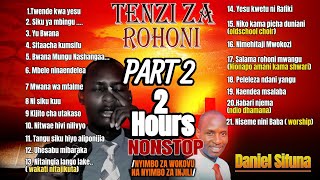 2HOURS TENZI ZA ROHONI NYIMBO ZA WOKOVUINJILI Part 2 BY DANIEL SIFUNA BEST SWAHILI WORSHIP SONGS [upl. by Ttimme]