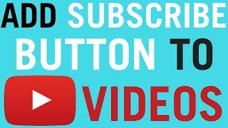 How To Add Subscribe Button To Your Youtube Videos [upl. by Jethro]