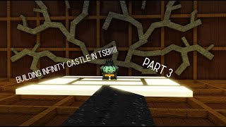 Building infinity castle in strongest battlegrounds part 3 [upl. by Eseyt572]