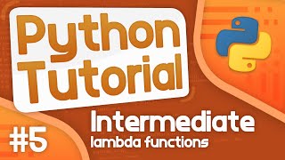 Intermediate Python Tutorial 5  Lambda Functions [upl. by Ettelegna765]