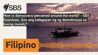 How is democracy perceived around the world  SBS Examines Ano ang kalagayan ng ng demokrasya [upl. by Nomolas]