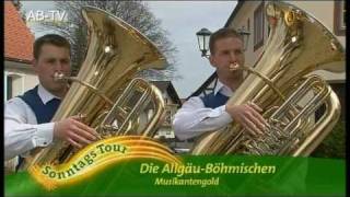 Die Allgäu Böhmischen  Musikantengold Sonntagstour [upl. by Johann243]