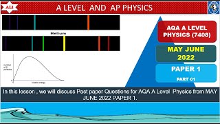 AQA A LEVEL PHYSICS 7408 PAPER 1 MAY JUNE 2022  Paper 1  74081MJ22  Part 01 [upl. by Dhu]