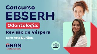 Concurso EBSERH  Odontologia Revisão de Véspera [upl. by Aimek]