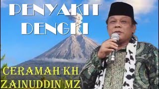 BAHAYA PENYAKIT IRI HATI dan DENGKI Ceramah KH Zainuddin MZ [upl. by Oiramej532]