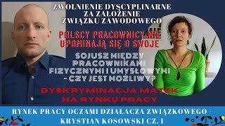 Rynek pracy oczami zwolnionego za członkostwo w związku zawodowym  Krystian Kosowski czI [upl. by Peirce447]