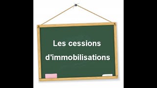 L amortissement La comptabilisation des cessions dimmobilisations [upl. by Otilopih]