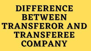 Meaning Of Transferor and Transferee CompanyICSICompanies ActLaw StudyLaw [upl. by Edlin511]