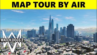 Map tour BY AIR  Watch Dogs 2 [upl. by Odrude850]