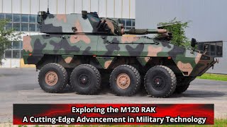 Exploring the M120 RAK A Cutting Edge Advancement in Military Technology [upl. by Turpin]