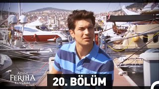 Adını Feriha Koydum 20 Bölüm HD [upl. by Red]