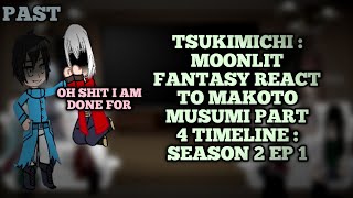 Tsukimichi  Moonlit Fantasy React to Makoto Misumi Part 4 [upl. by Camilla875]