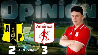 🗣️🎙 Editorial Alianza Petrolera 2 vs América de Cali 3  Fecha 9  Liga Betplay 2023 II [upl. by Ivonne171]