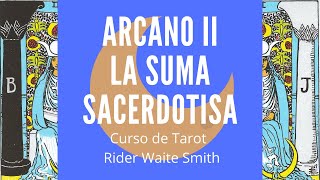 ARCANO II LA SUMA SACERDOTISA  Curso de Tarot online gratuito Rider Waite Smith [upl. by Yancy73]