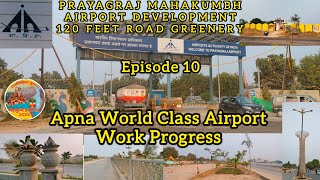 PRAYAGRAJ AIRPORT ROAD MAHAKUMBH 2025 DEVELOPMENT 120 FEET ROAD WORK STATUS ALL AMENITIES EPISODE 10 [upl. by Katrina502]