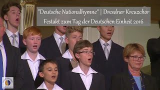 Dresdner Kreuzchor  Festakt zum Tag der Deutschen Einheit 2016  quotDeutsche Nationalhymnequot [upl. by Madlen176]