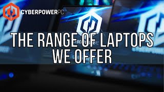 Range of Laptops  Cyberpower UK [upl. by Ennairej]