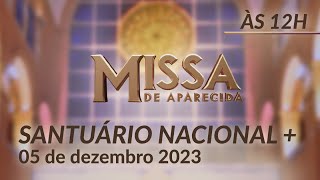 Missa  Santuário Nacional de Aparecida 12h 05122023 [upl. by Aekan731]