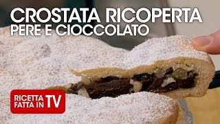 CROSTATA RICOPERTA PERE E CIOCCOLATO di Benedetta Rossi  Ricetta TV Fatto in Casa per Voi [upl. by Alyar]